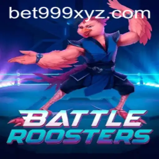 BattleRoosters - The Latest Gaming Sensation with BET999 Integration