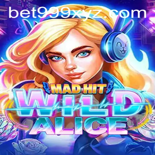MadHitWildAlice: An Immersive Gaming Experience with BET999